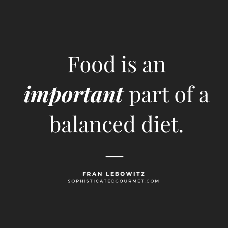 Food Quotes | Quotes about Food - Sophisticated Gourmet